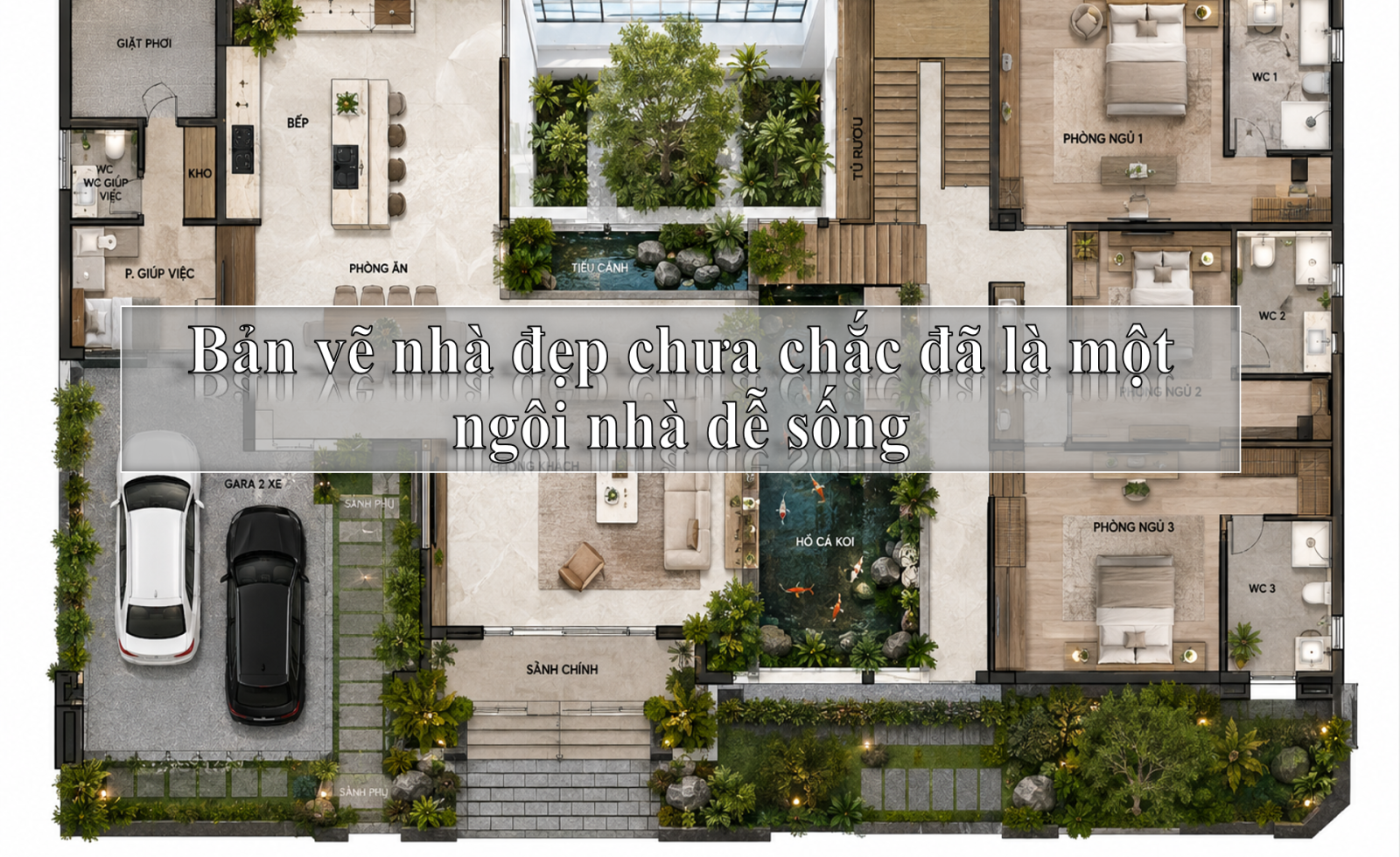 Bản vẽ nhà đẹp chưa chắc đã là một ngôi nhà dễ sống