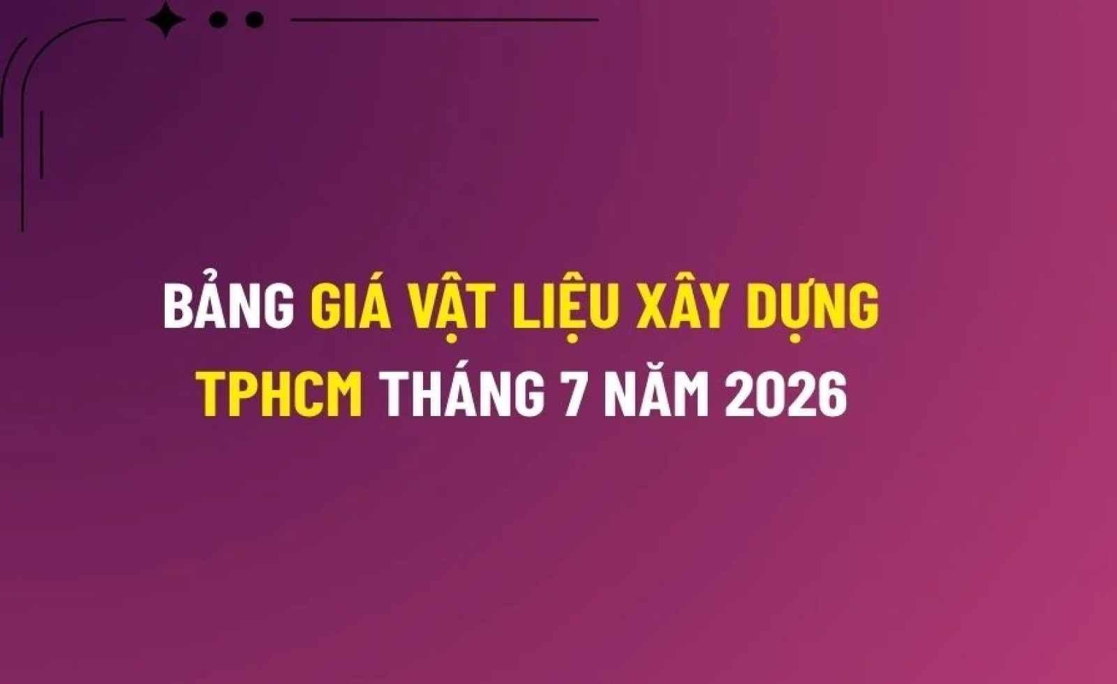 Bảng giá vật liệu xây dựng TPHCM tháng 7 2026 theo Thông báo 28977 TB SXD KTVLXD chi tiết