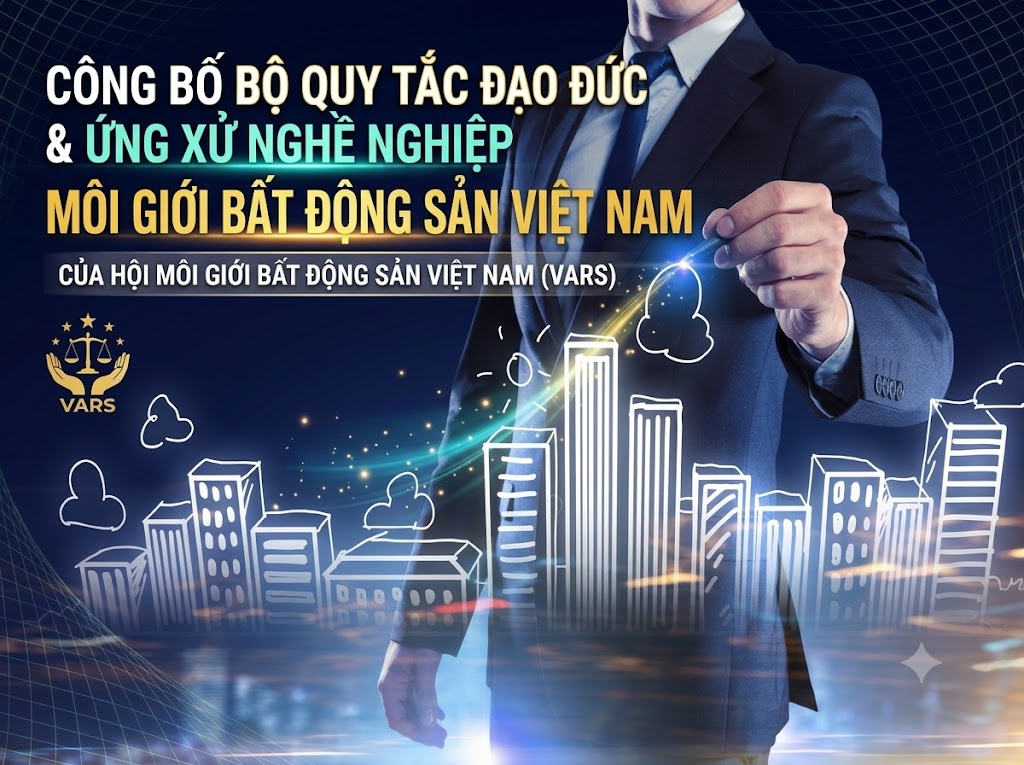 Công bố Bộ Quy tắc đạo đức và ứng xử nghề nghiệp Môi giới bất động sản của Hội Môi giới bất động sản Việt Nam (VARS)