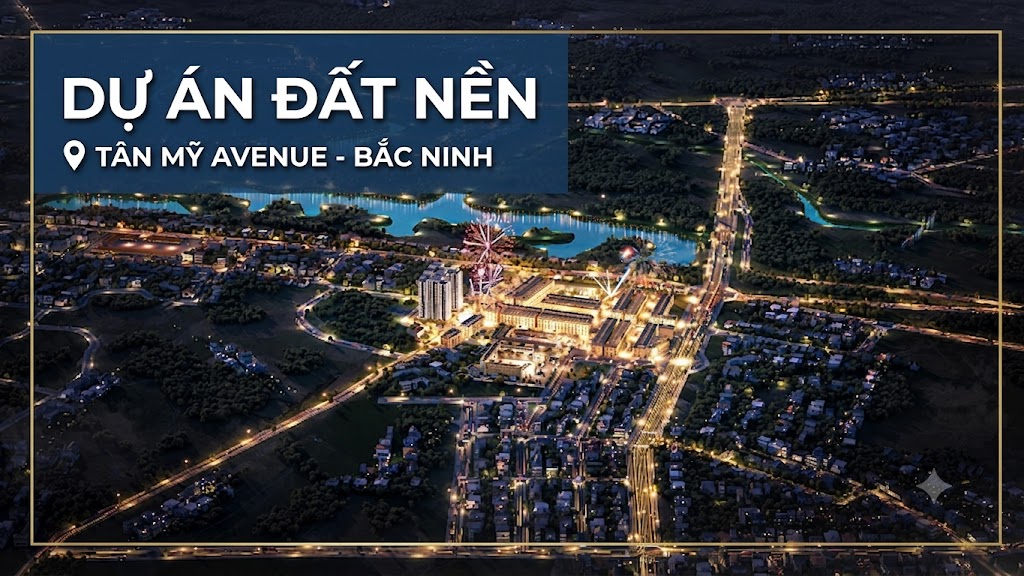 Dự án đất nền tại Tân Mỹ Avenue -  Bắc Ninh