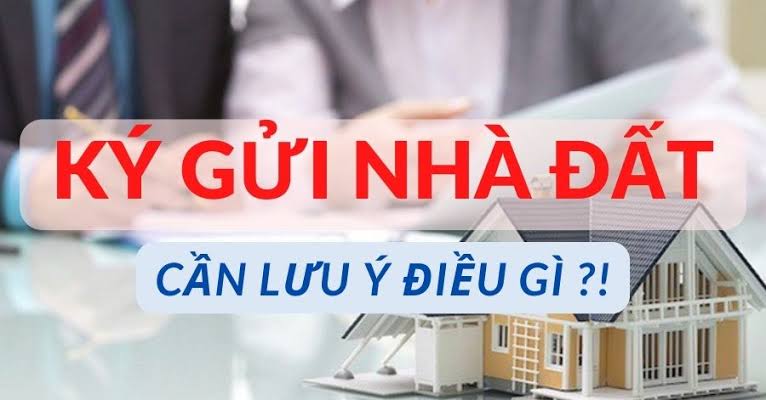 Ký Gửi Nhà Đất: Hình Thức Này Mang Lại Lợi Ích Gì?