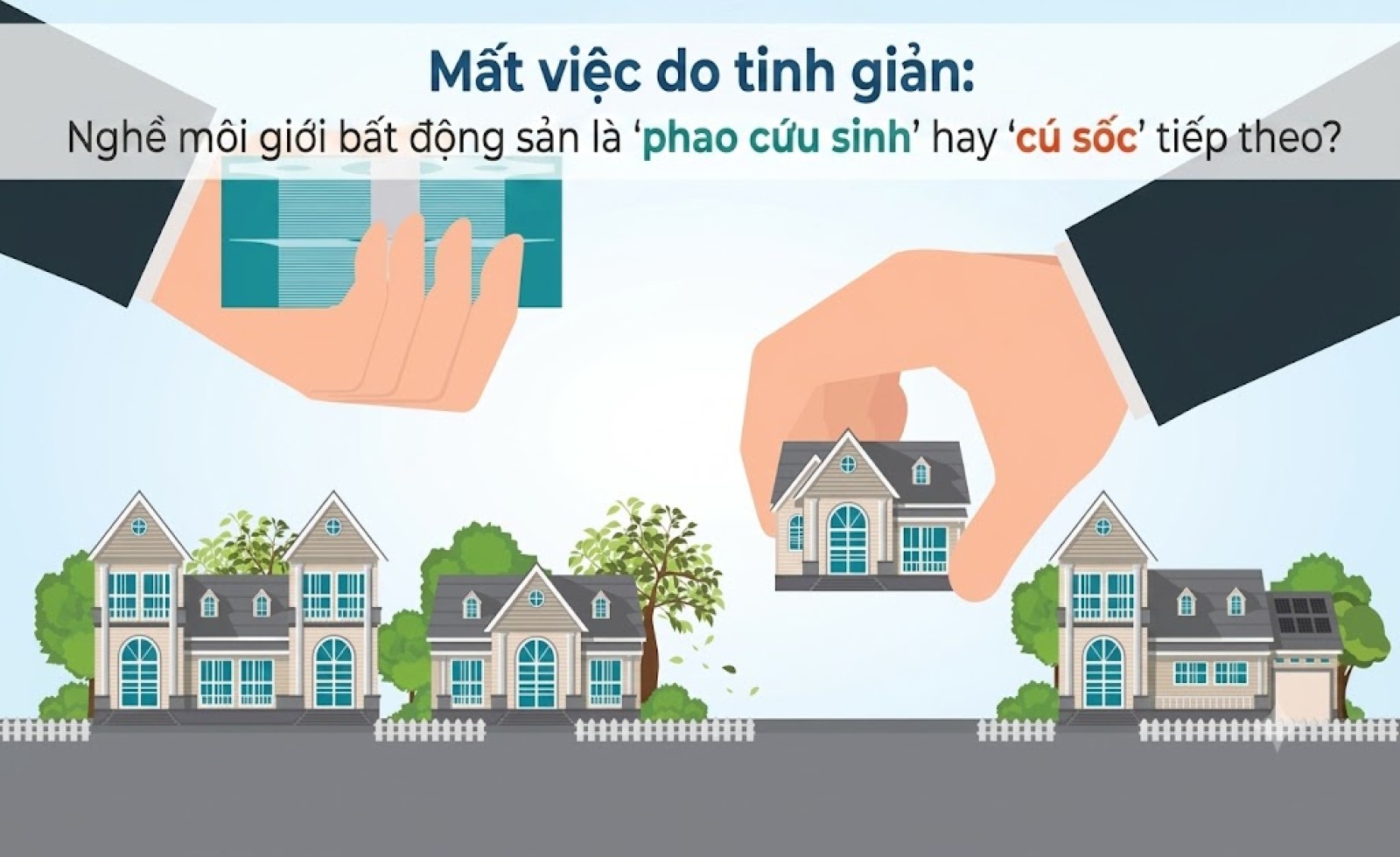 Mất việc do tinh giản: Nghề môi giới bất động sản là 'phao cứu sinh' hay 'cú sốc' tiếp theo?