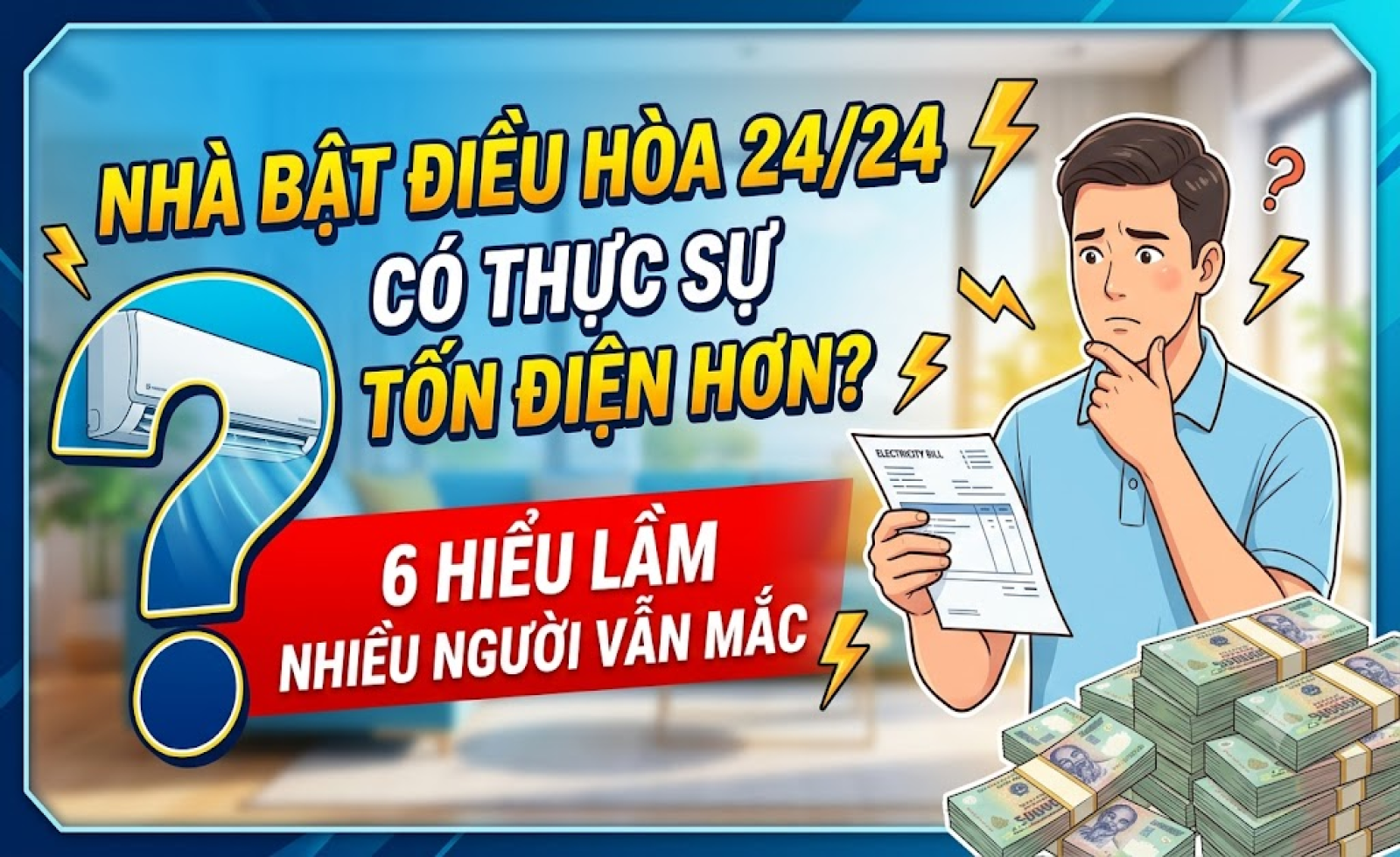 Nhà bật điều hòa 24/24 có thực sự tốn điện hơn? 6 hiểu lầm nhiều người vẫn mắc