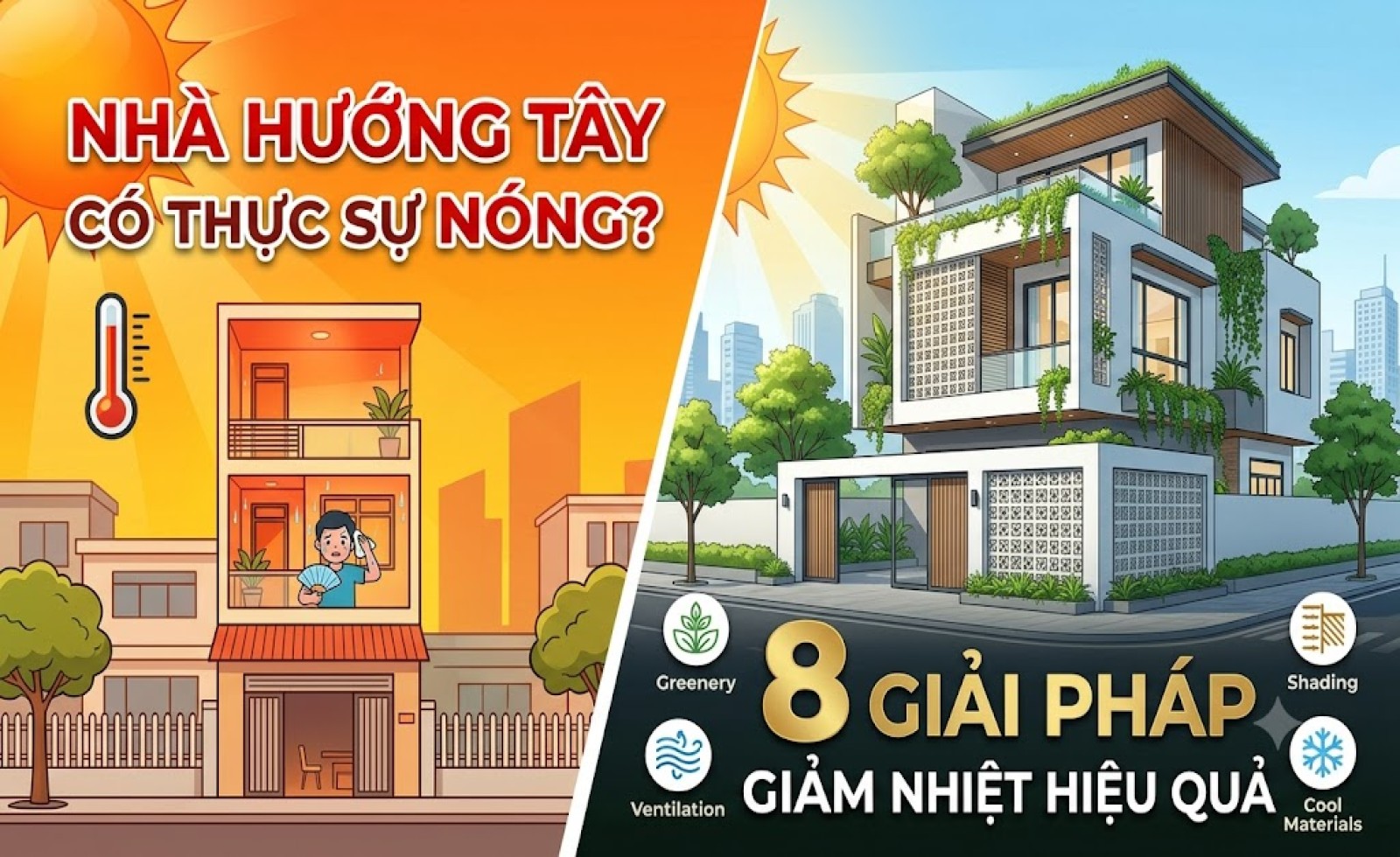 Nhà hướng Tây có thực sự nóng? 8 giải pháp giảm nhiệt hiệu quả cho nhà ở