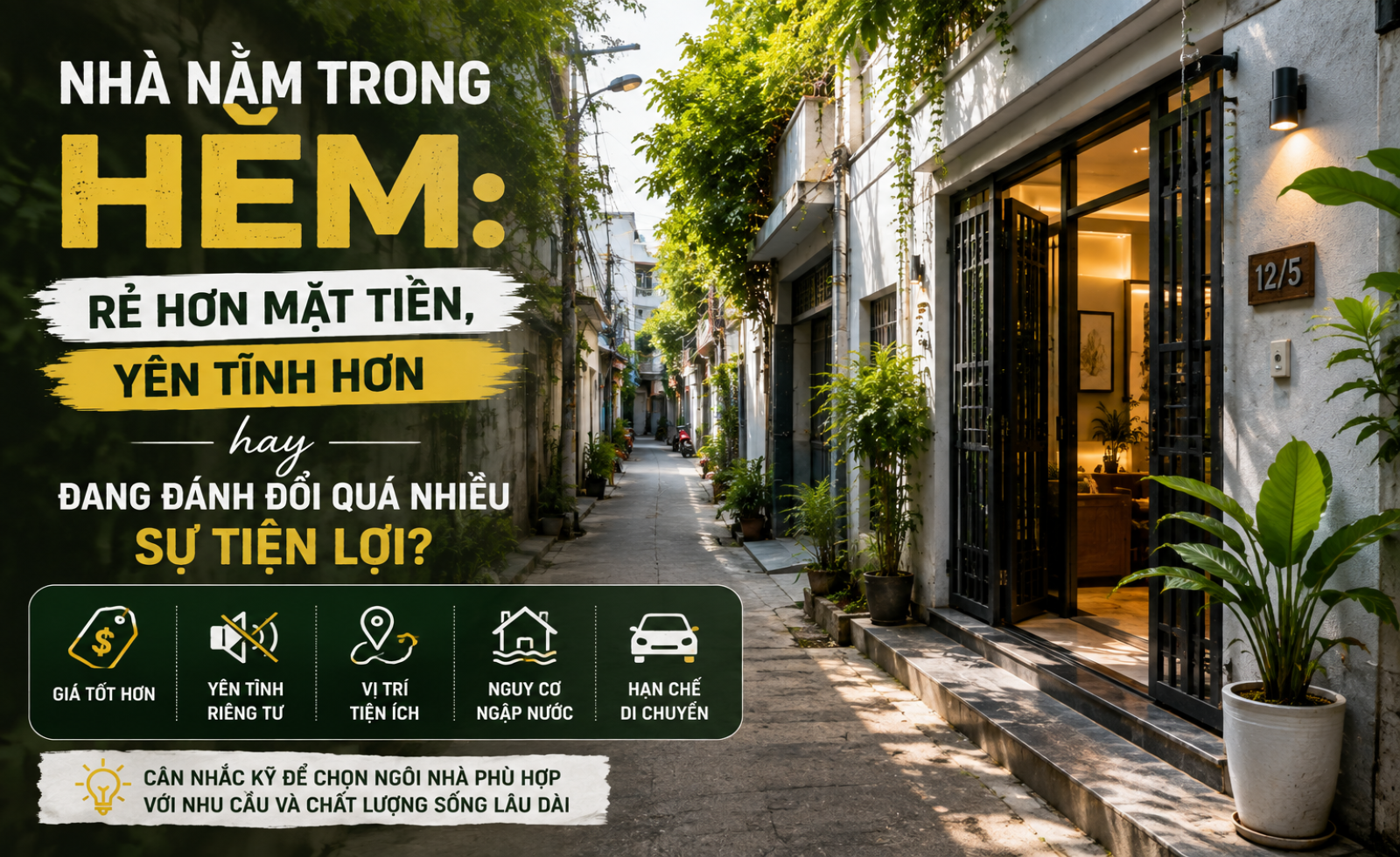 Nhà nằm trong hẻm: Rẻ hơn mặt tiền, yên tĩnh hơn hay đang đánh đổi quá nhiều sự tiện lợi?
