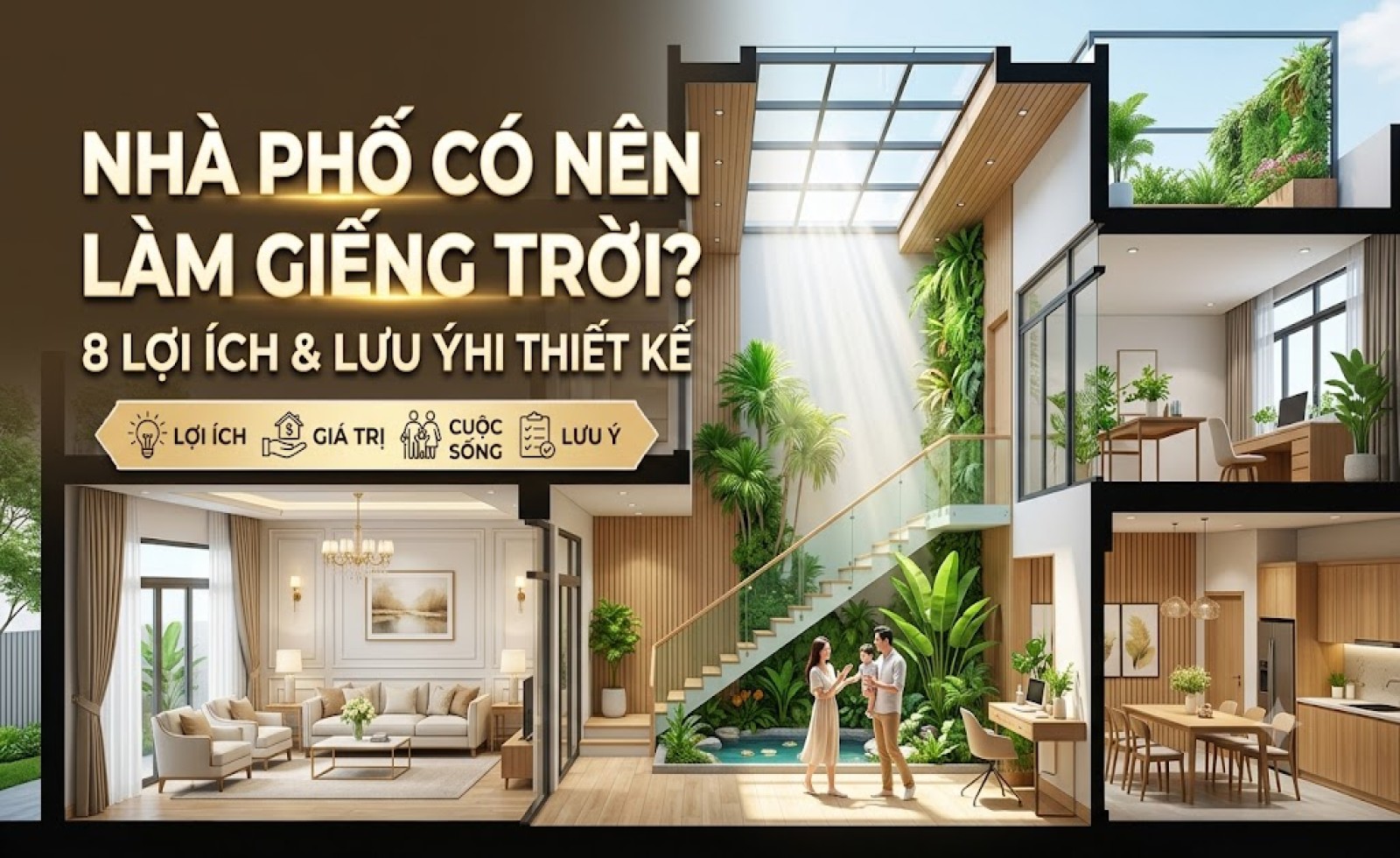 Nhà phố có nên làm giếng trời? 8 lợi ích và những lưu ý khi thiết kế