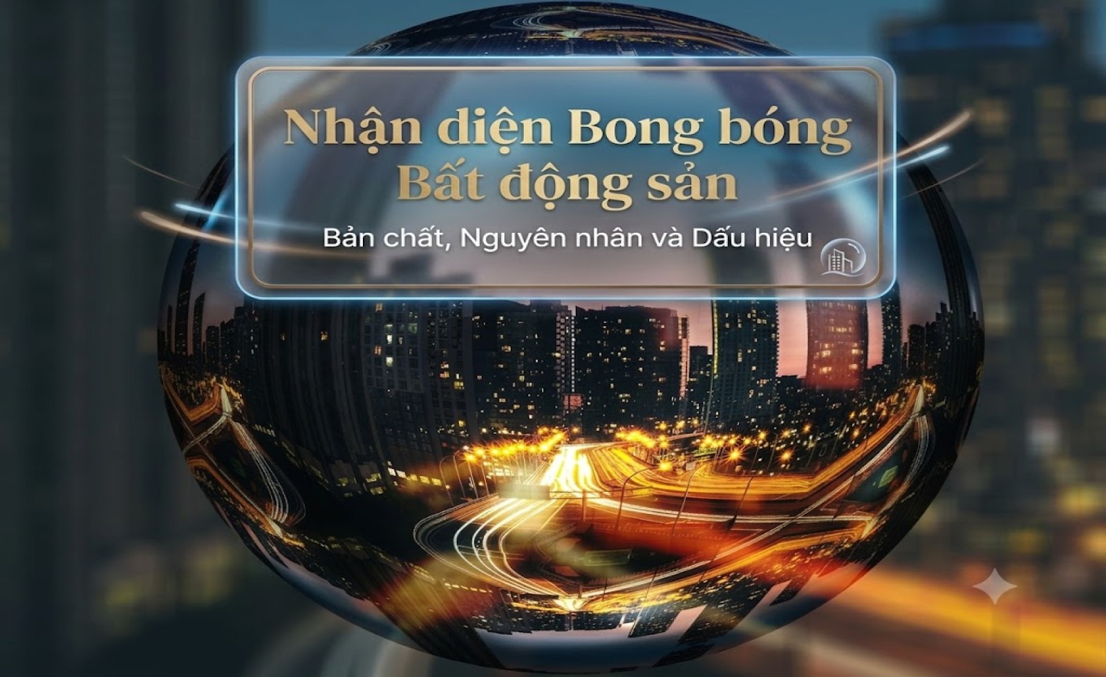 Nhận diện Bong bóng Bất động sản: Bản chất, Nguyên nhân và Dấu hiệu