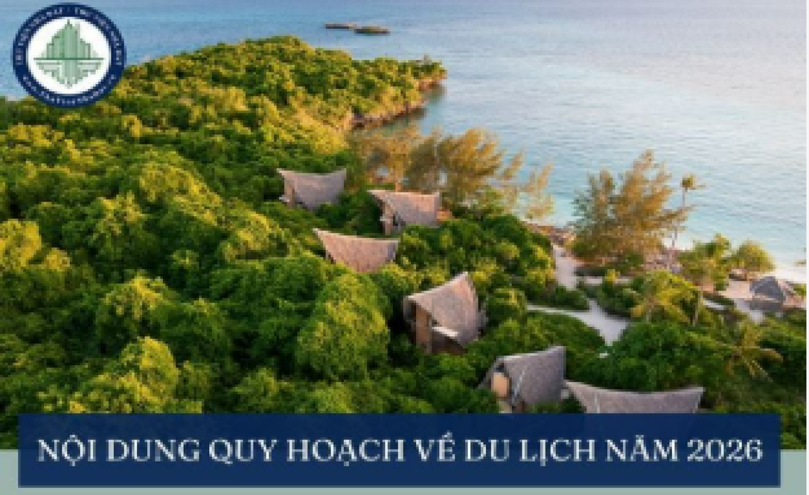 Nội dung quy hoạch về du lịch năm 2026 gồm những gì?
