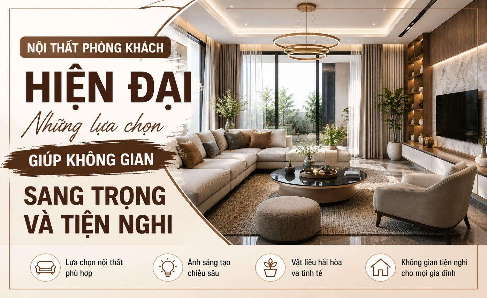 Nội thất phòng khách hiện đại: Những lựa chọn giúp không gian sang trọng và tiện nghi