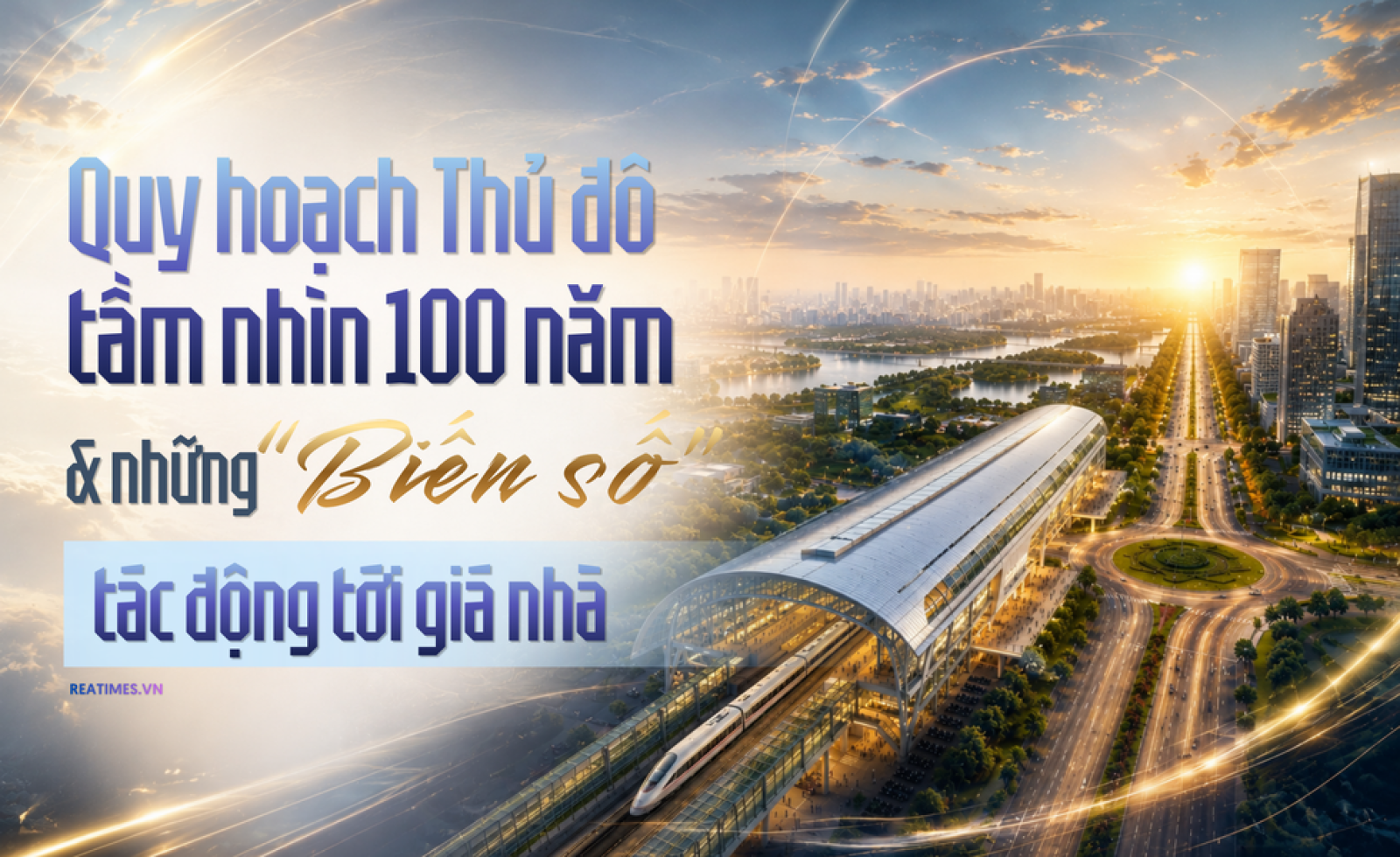 Quy hoạch Thủ đô tầm nhìn 100 năm và những tác động tới giá nhà Hà Nội