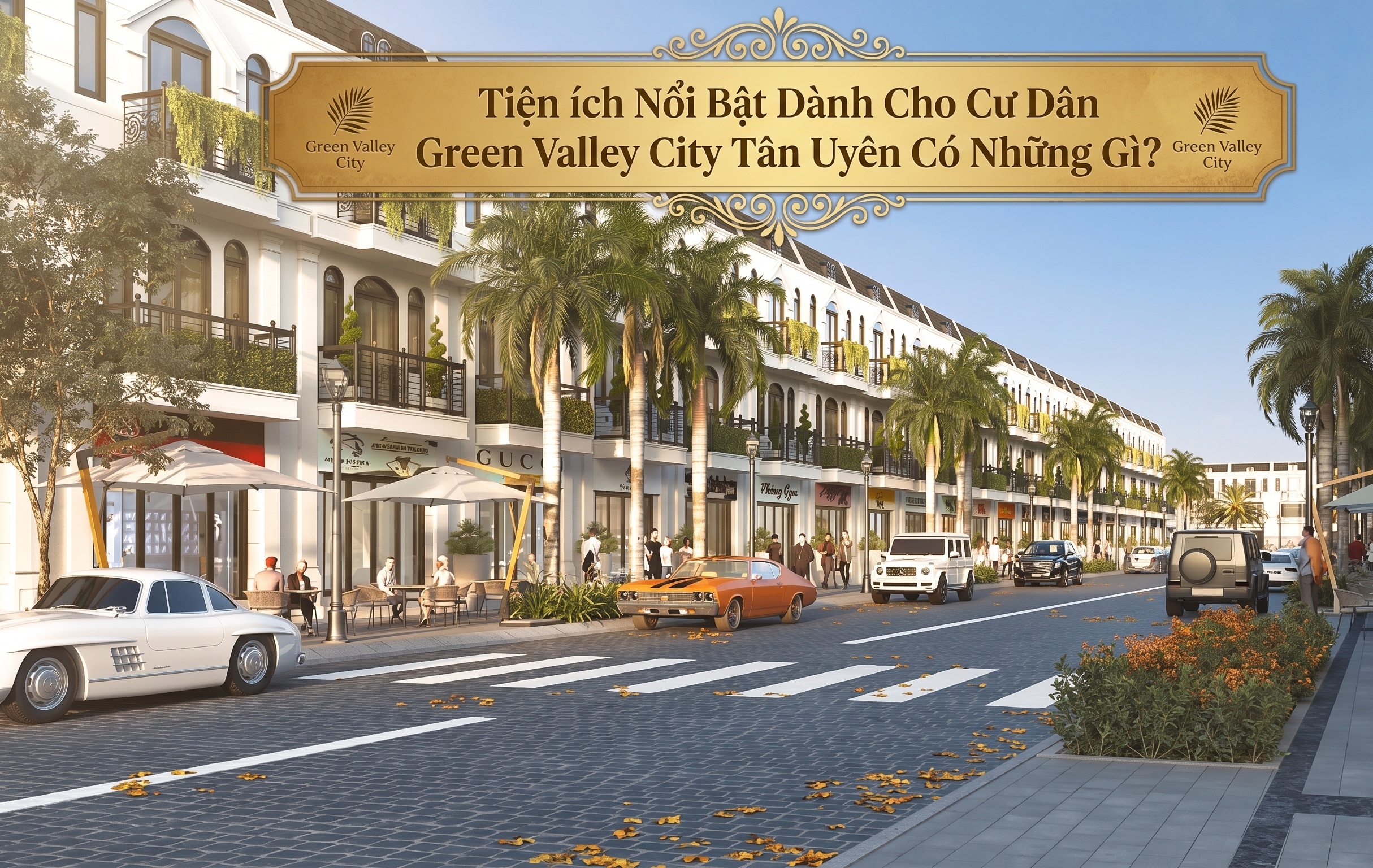 Tiện ích Nổi Bật Dành Cho Cư Dân Green Valley City Tân Uyên Có Những Gì?